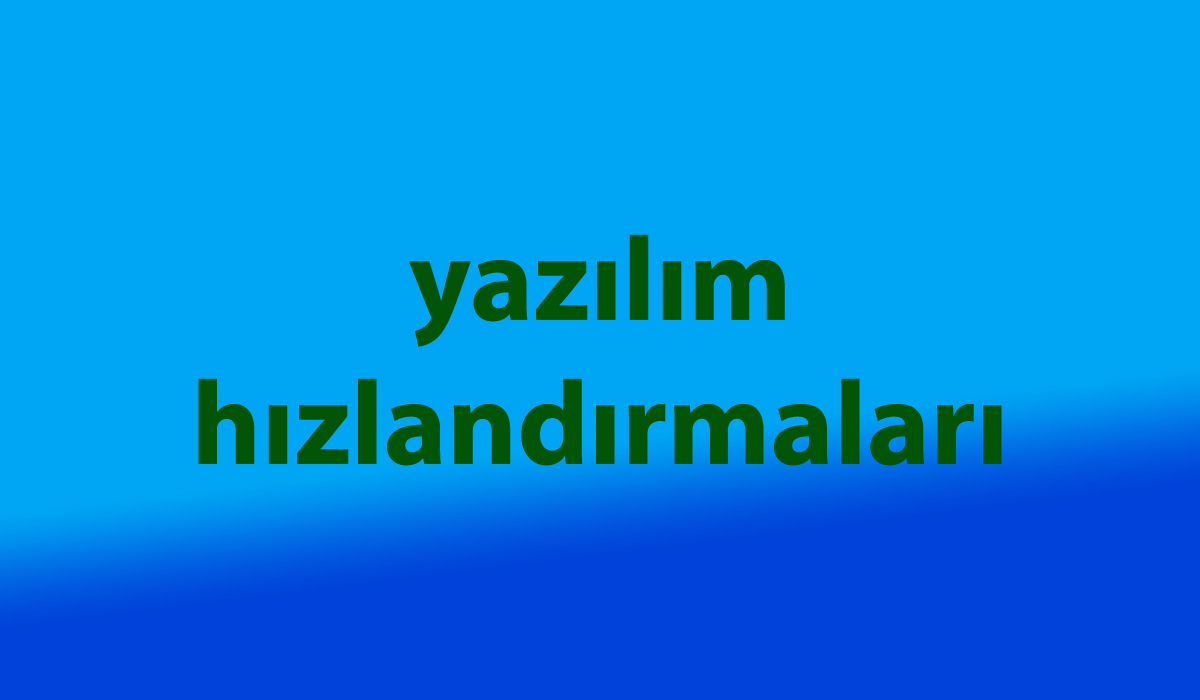 Yazılım hızlandırmaları